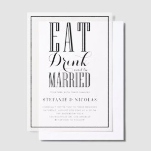 Black Eat, Drink and be Married Wedding Vellum Invitations