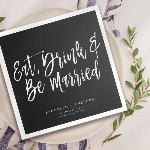 Black Eat Drink  Be Married Hand Lettered Wedding Napkins