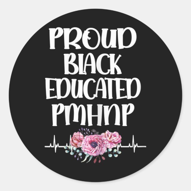 Black Educated Pmhnp Psychiatric Nurse Practitione Classic Round Sticker (Front)