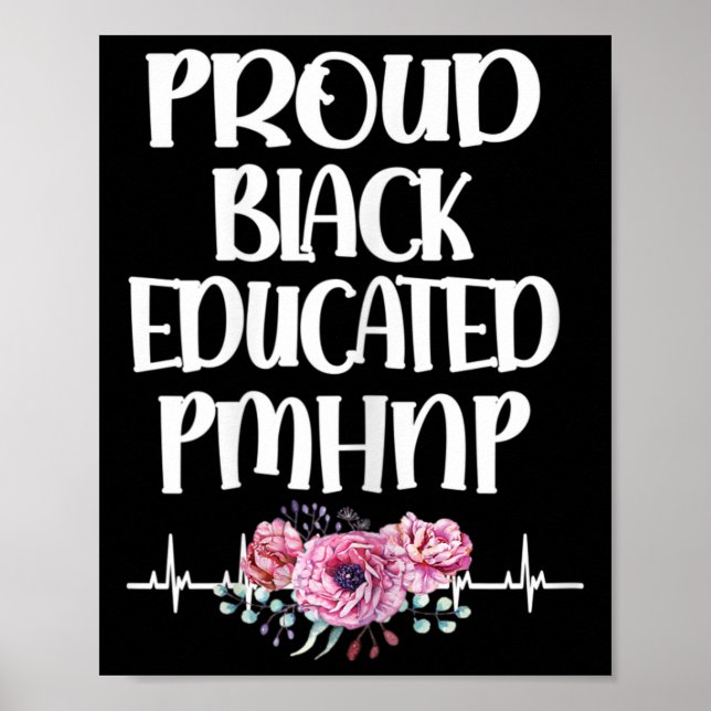 Black Educated Pmhnp Psychiatric Nurse Practitione Poster (Front)