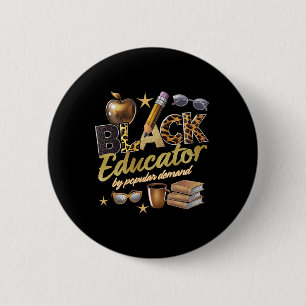 Black Educator By Popular Demand Black History Button