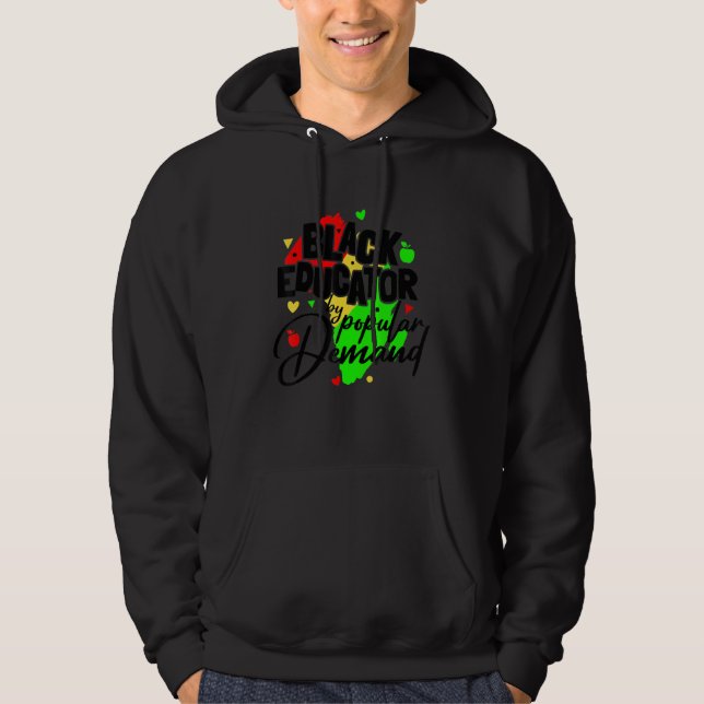 Black Educator By Popular Demand Gift for Teachers Hoodie (Front)