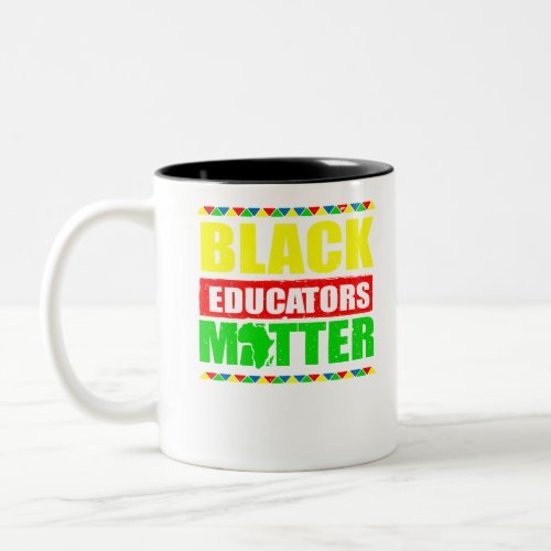 Black Educators Matter Black History Month Gifts Two_Tone Coffee Mug