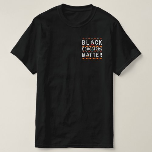 Black Educators Matter Black History Pride Africa T_Shirt