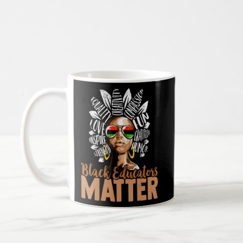 Black Educators Matter Teacher Positive Vibes  Coffee Mug
