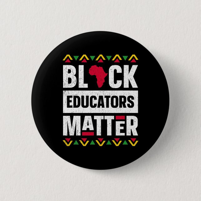 Black Educators Problem Teacher Black History Mont Button (Front)