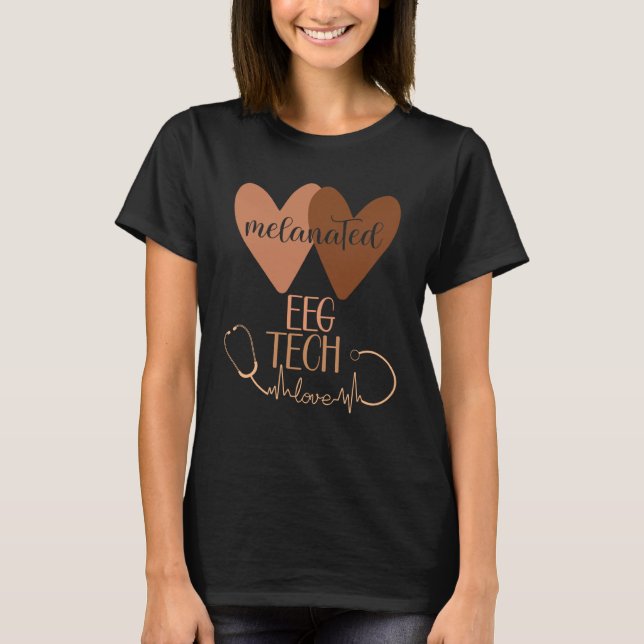 Black EEG Tech Melanated Black History Neurology T T-Shirt (Front)