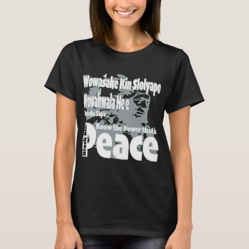 Black Elk Know the Power that is Peace T_Shirt