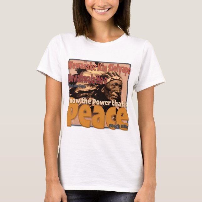 Black Elk "Know the Power that is Peace" T-Shirt (Front)