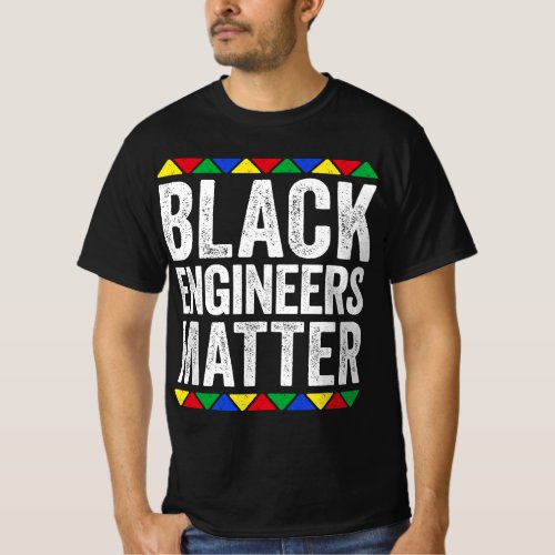 Black Engineers Matter Black Pride T_Shirt