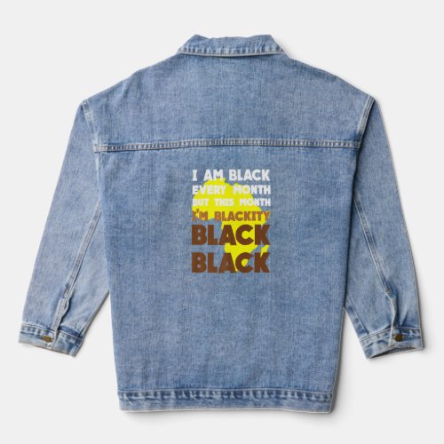 Black Every Month Black History African Bhm Blacki Denim Jacket