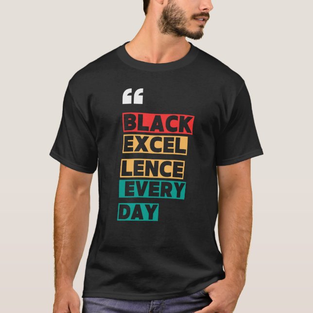 Black Excellence Every Day T-Shirt (Front)