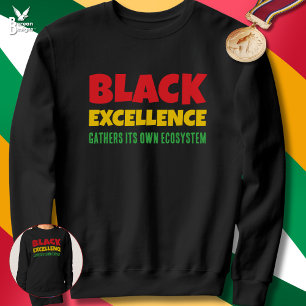 BLACK EXCELLENCE Inspirational Quote Black History Sweatshirt