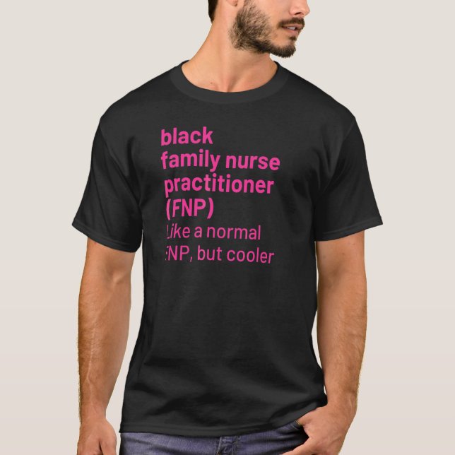 Black Family Nurse Practitioner Fnp Definition 1 T-Shirt (Front)