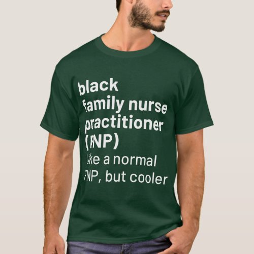 Black Family Nurse Practitioner FNP Definition  fa T_Shirt