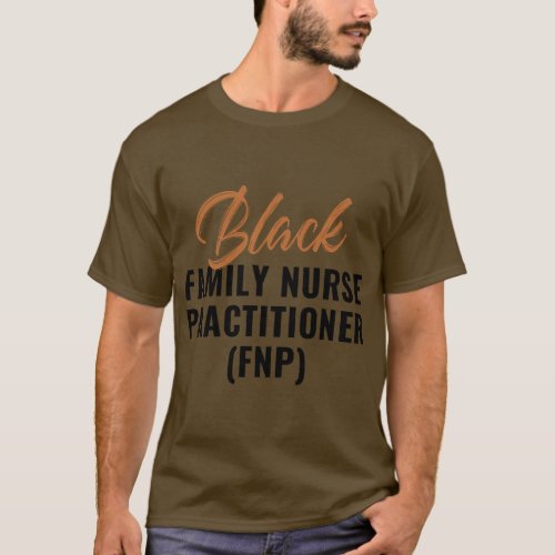 Black Family Nurse Practitioner FNP  funny T_Shirt