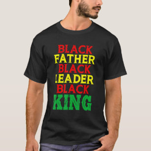 Black Father Black Leader Black King Strong Africa T-Shirt