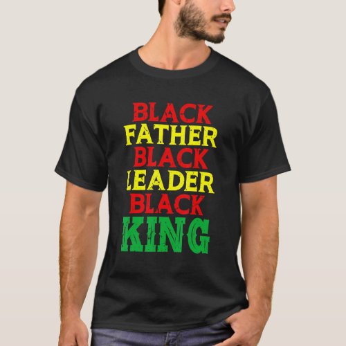 Black Father Black Leader Black King Strong Africa T_Shirt