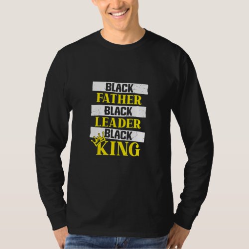 Black Father Black Leader Black King Vintage Fathe T_Shirt