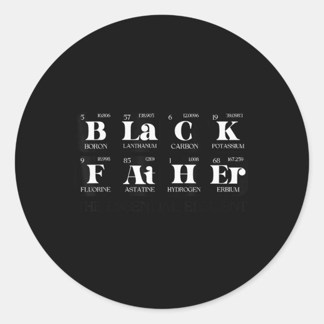 Black Father Essential Element Black History Fathe Classic Round Sticker (Front)