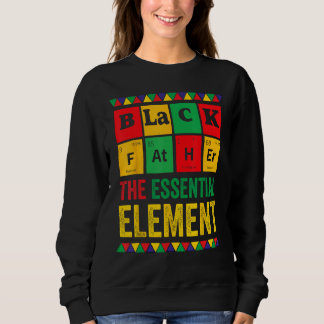 Black Father Essential Element Father s Day Black Sweatshirt
