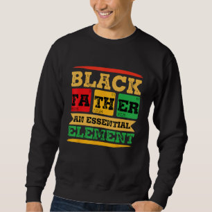Black Father Essential Element Father s Day Black Sweatshirt