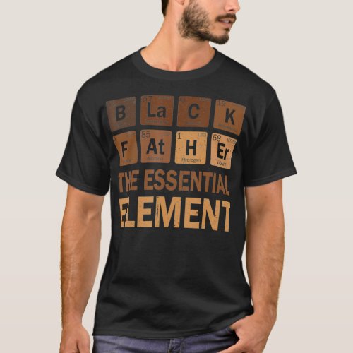 Black Father Essential Element Fathers Day For Men T_Shirt