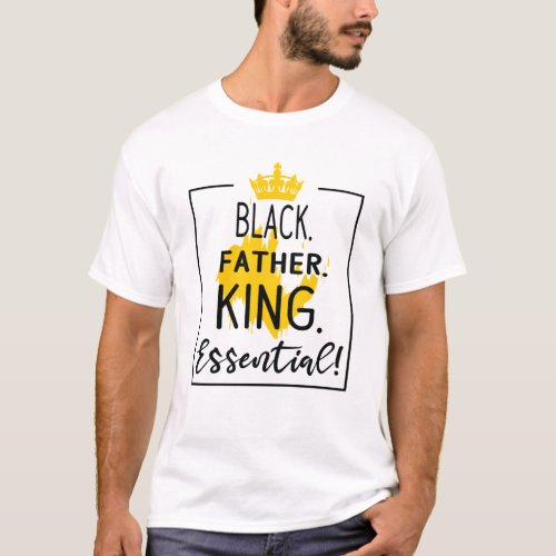 Black Father king Fathers Day African American Dad T_Shirt