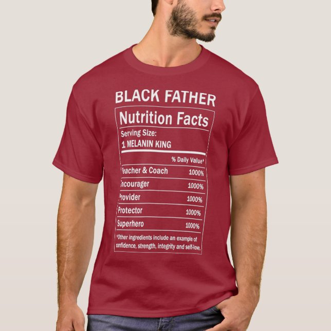 Black Father Nutrition Fact Funny Melanin King T-Shirt (Front)