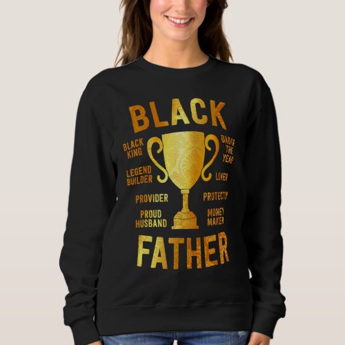 Black Father Of The Year Fathers Day Dad Husband T Sweatshirt