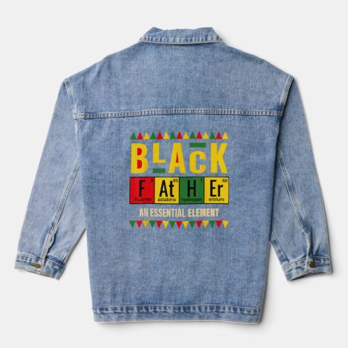 Black Father The Essential Element Fathers Day Fu Denim Jacket