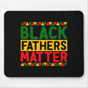 Black Fathers Black Pride Black History Mon T Shir Mouse Pad