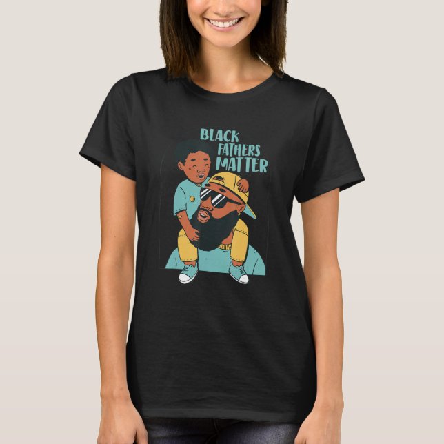 Black Fathers Matter Design Black Dad African Amer T-Shirt (Front)