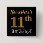 [ Thumbnail: Black, Faux Gold 11th Birthday, With Custom Name Button ]