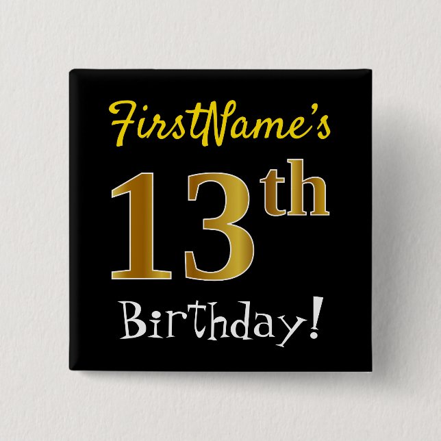 Black, Faux Gold 13th Birthday, With Custom Name Pinback Button (Front)