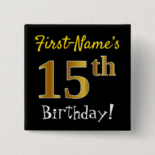 Black, Faux Gold 15th Birthday, With Custom Name Pinback Button