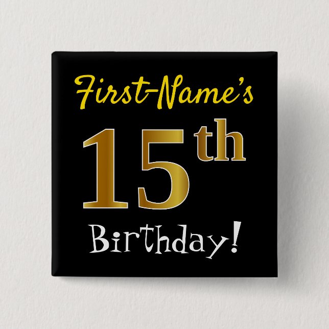 Black, Faux Gold 15th Birthday, With Custom Name Pinback Button (Front)