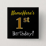 [ Thumbnail: Black, Faux Gold 1st Birthday, With Custom Name Button ]