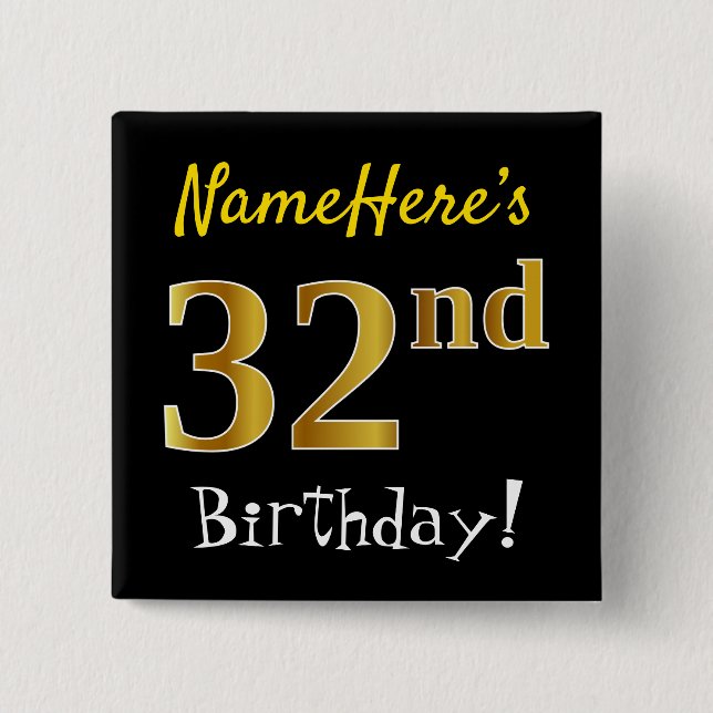 Black, Faux Gold 32nd Birthday, With Custom Name Button (Front)