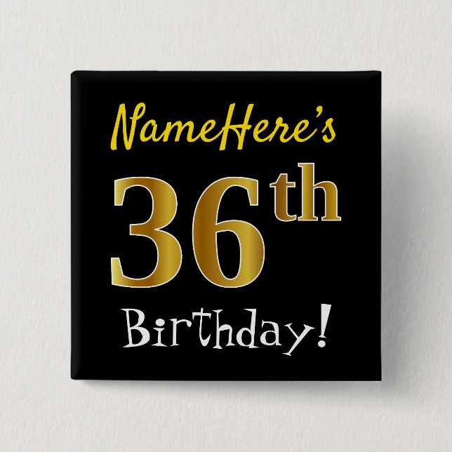 Black, Faux Gold 36th Birthday, With Custom Name Button (Front)