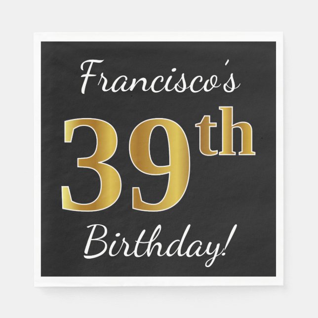 Black, Faux Gold 39th Birthday + Custom Name Napkins (Front)