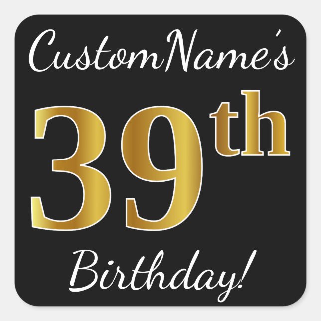 Black, Faux Gold 39th Birthday + Custom Name Square Sticker (Front)