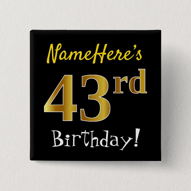 Black, Faux Gold 43rd Birthday, With Custom Name Button (Front)