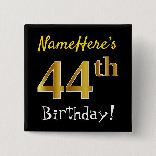 Black, Faux Gold 44th Birthday, With Custom Name Button