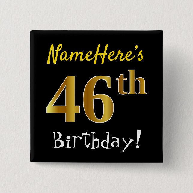 Black, Faux Gold 46th Birthday, With Custom Name Button (Front)