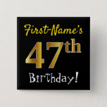[ Thumbnail: Black, Faux Gold 47th Birthday, With Custom Name Button ]