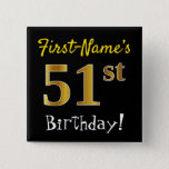 [ Thumbnail: Black, Faux Gold 51st Birthday, With Custom Name Button ]