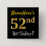 [ Thumbnail: Black, Faux Gold 52nd Birthday, With Custom Name Button ]