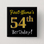 [ Thumbnail: Black, Faux Gold 54th Birthday, With Custom Name Button ]