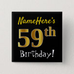 [ Thumbnail: Black, Faux Gold 59th Birthday, With Custom Name Button ]